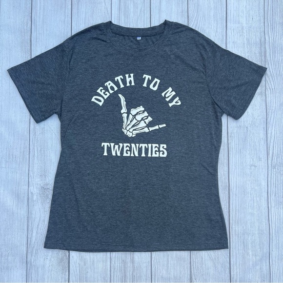 Death to my Twenties Birthday Tee - Picture 1 of 4